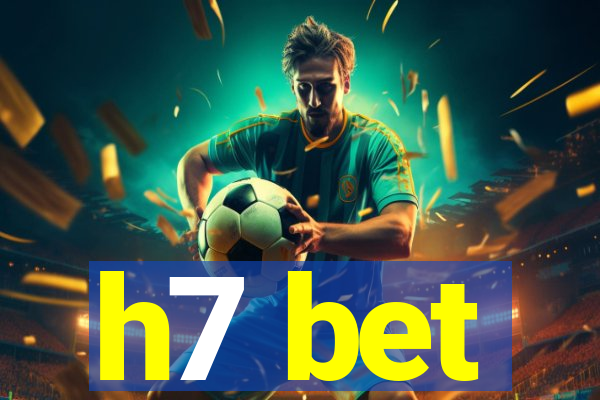 h7 bet
