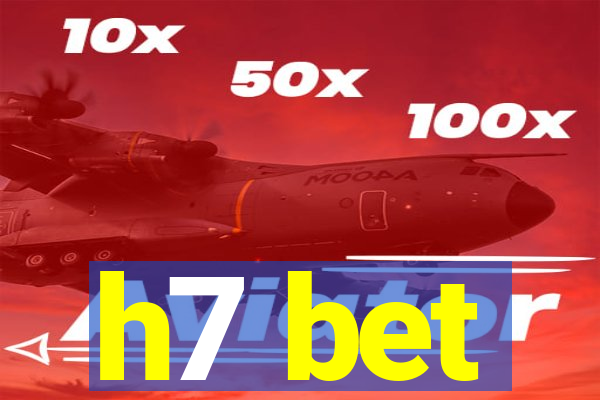 h7 bet