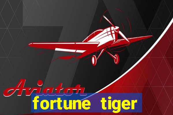 fortune tiger plataforma nova