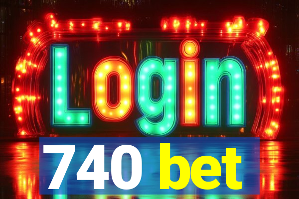 740 bet