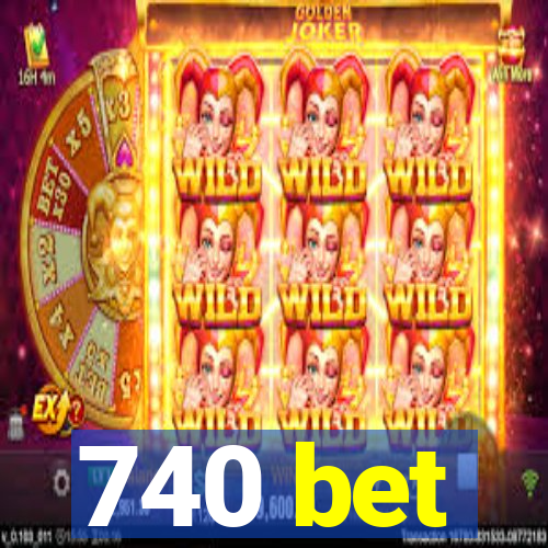 740 bet