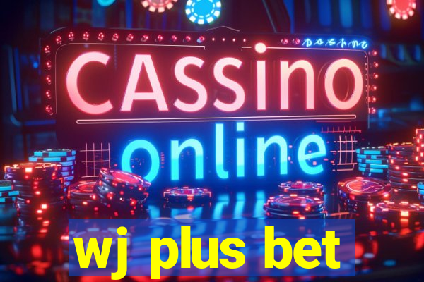 wj plus bet