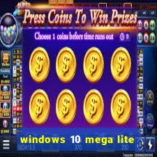 windows 10 mega lite