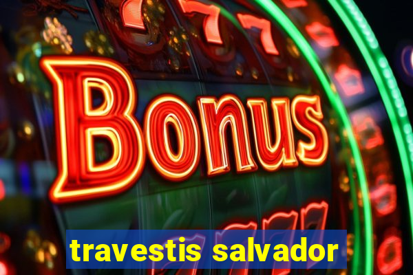 travestis salvador