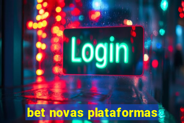 bet novas plataformas