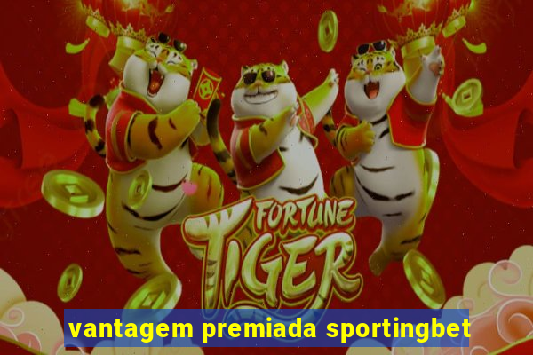vantagem premiada sportingbet
