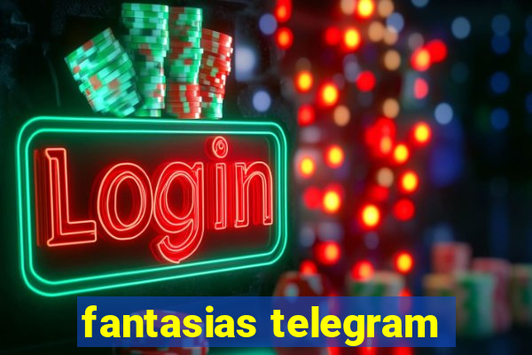 fantasias telegram