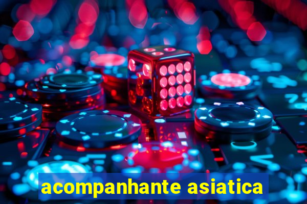 acompanhante asiatica