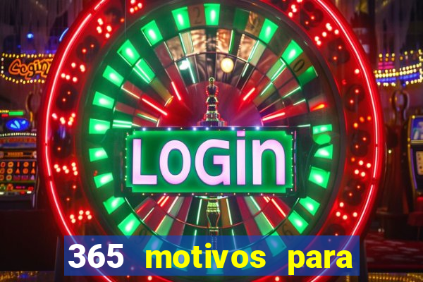 365 motivos para te amar