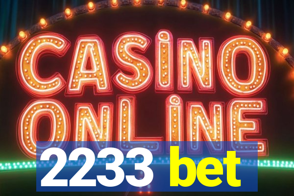 2233 bet