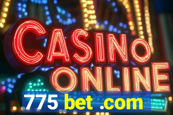 775 bet .com