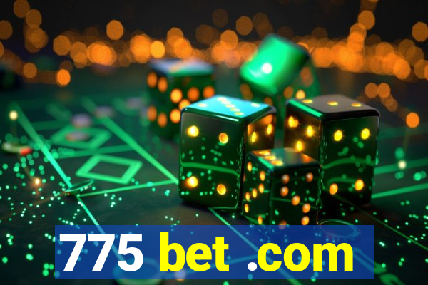 775 bet .com