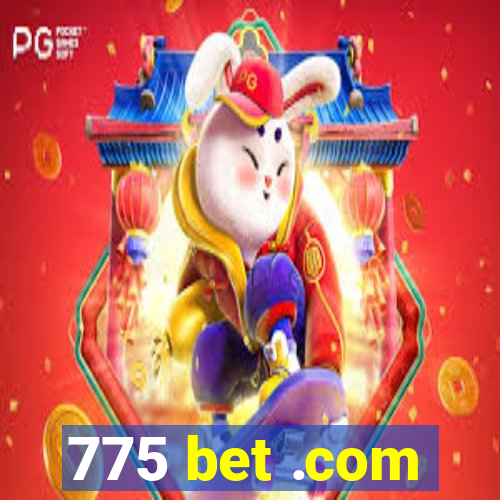 775 bet .com