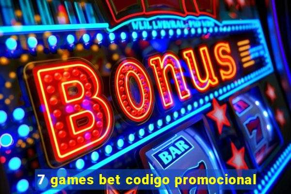 7 games bet codigo promocional