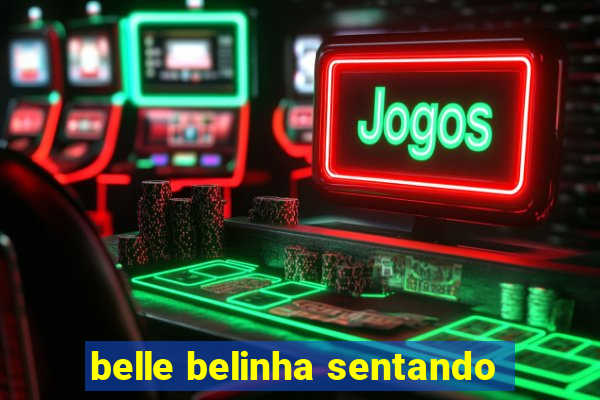 belle belinha sentando