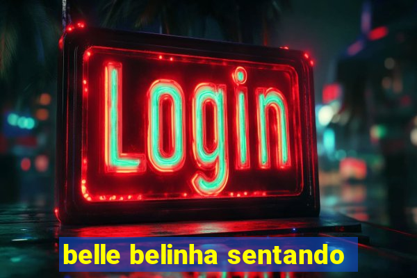 belle belinha sentando