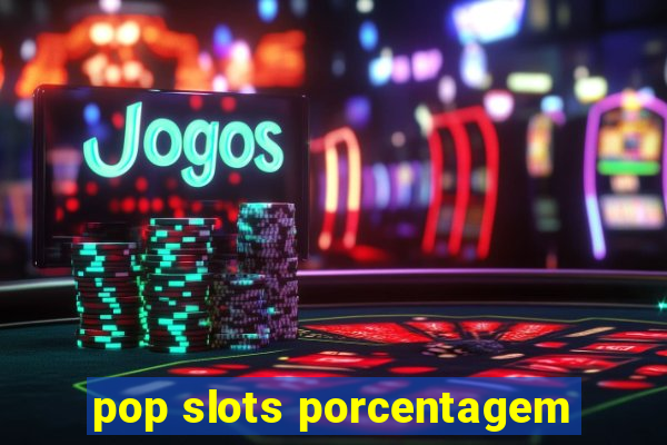 pop slots porcentagem