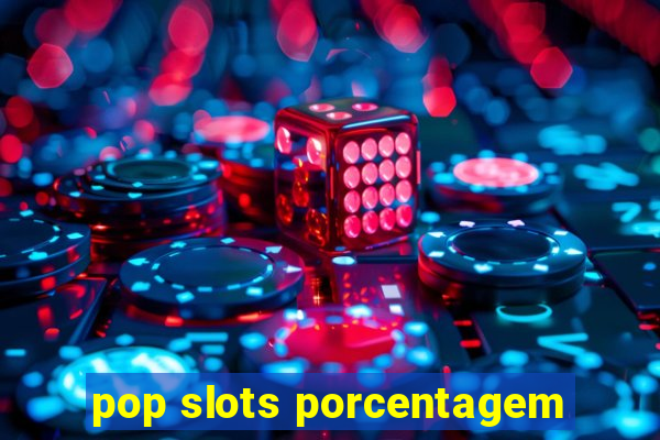 pop slots porcentagem