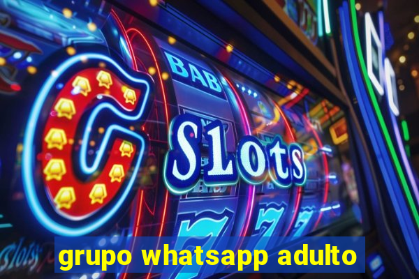 grupo whatsapp adulto
