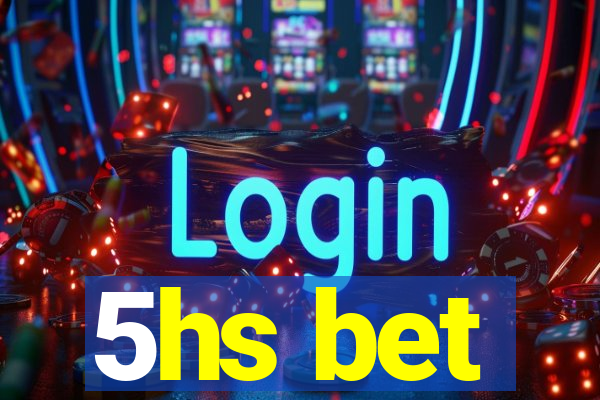 5hs bet