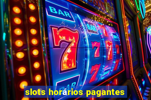 slots horários pagantes