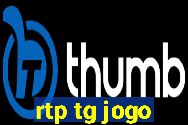 rtp tg jogo