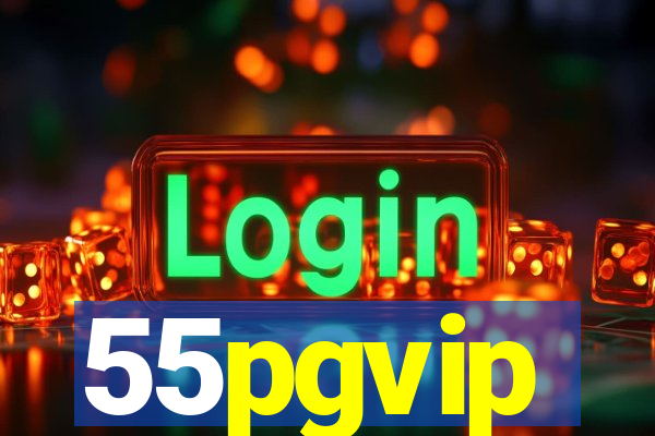 55pgvip