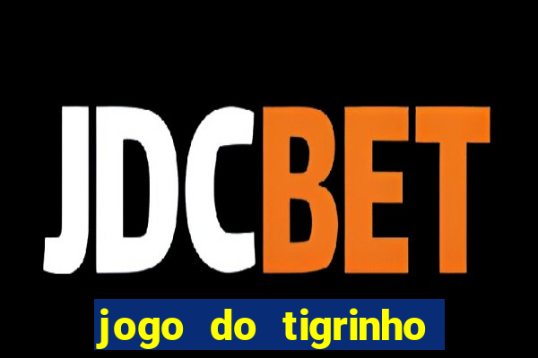 jogo do tigrinho teste gratis