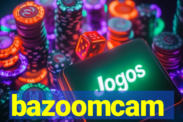 bazoomcam