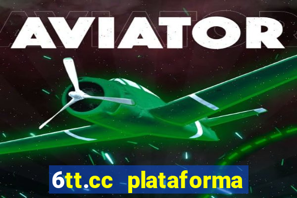 6tt.cc plataforma de jogos