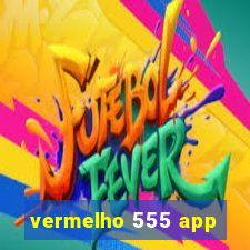 vermelho 555 app