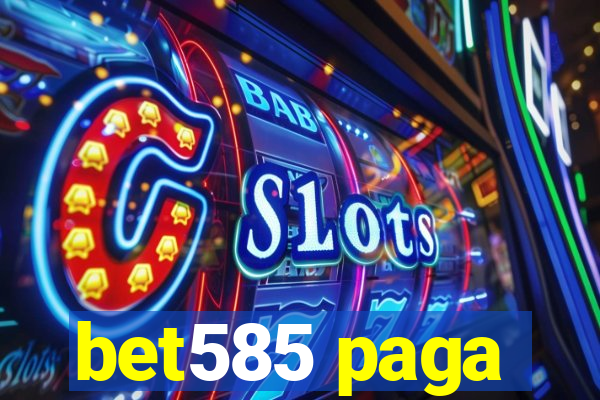 bet585 paga
