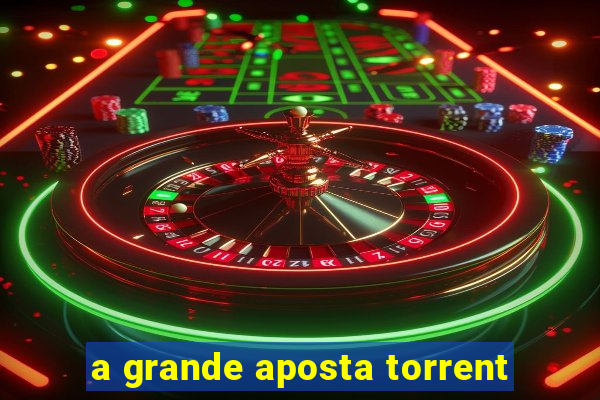 a grande aposta torrent