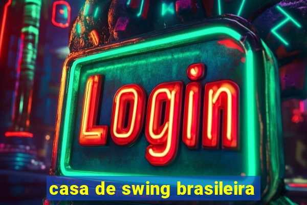 casa de swing brasileira