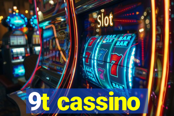 9t cassino