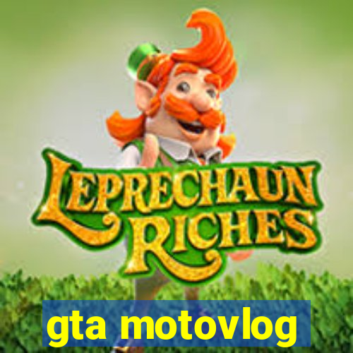 gta motovlog