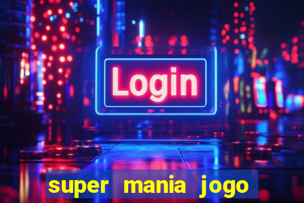 super mania jogo do bicho