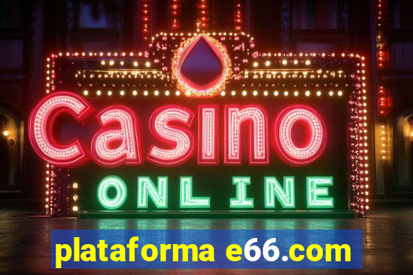 plataforma e66.com