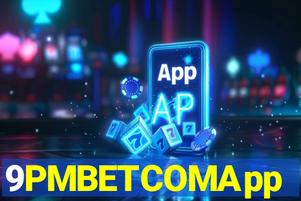 9PMBETCOMApp