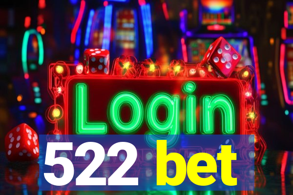 522 bet