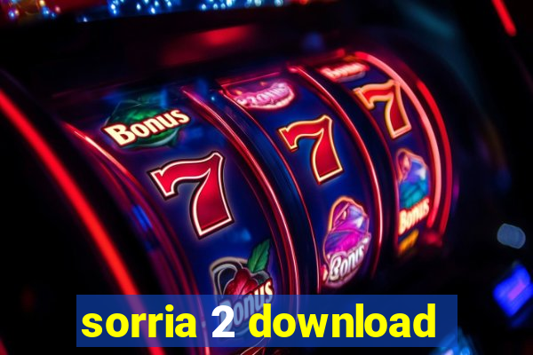 sorria 2 download