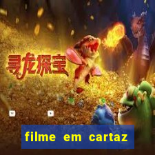 filme em cartaz cine araujo