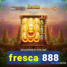 fresca 888
