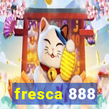 fresca 888