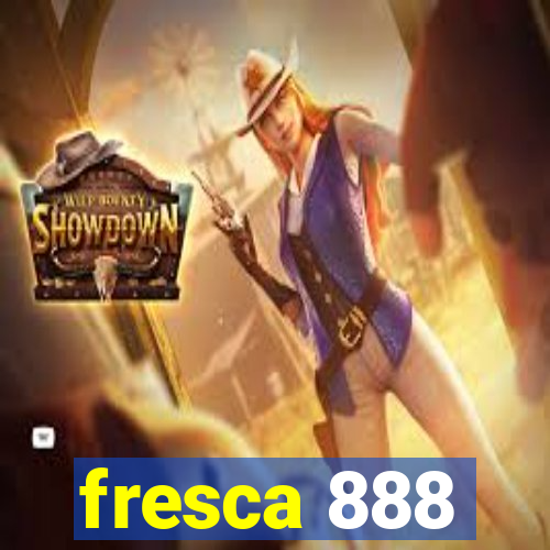 fresca 888