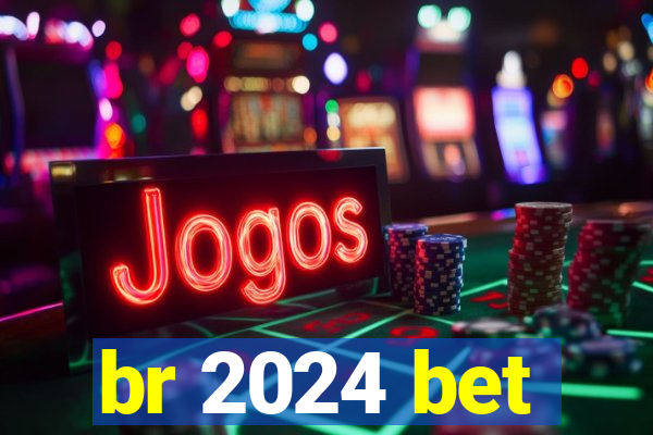 br 2024 bet