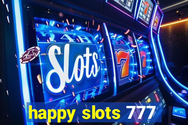 happy slots 777
