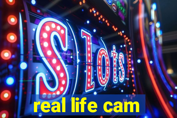 real life cam