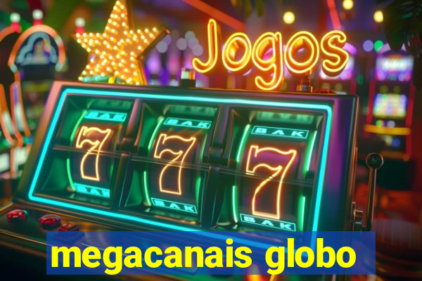 megacanais globo