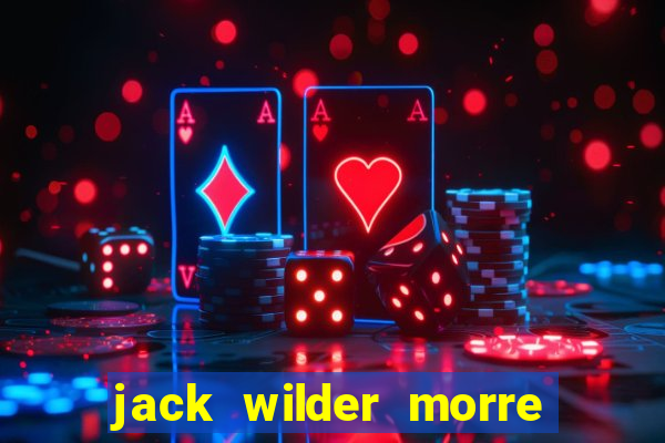 jack wilder morre em truque de mestre